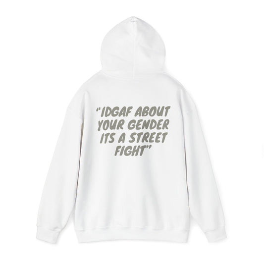 IDGAF About Your Gender Its A Street Fight